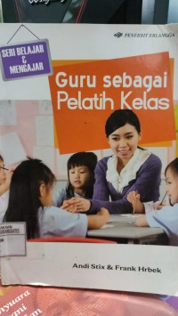 Image of Guru Sebagai Pelatih Kelas