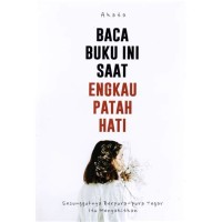 Image of BACA BUKU INI SAAT ENGKAU PATAH HATI