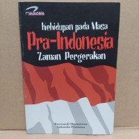 Image of kehidupan pada mas Pra-Indonesia zaman pergerakan