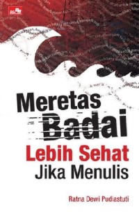 Image of Meretas Badai Lebih Sehat Jika Menulis