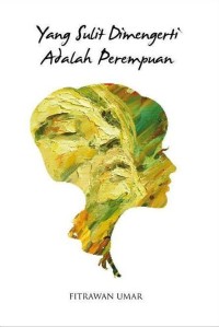Image of Yang Sulit Dimengerti Adalah Perempuan